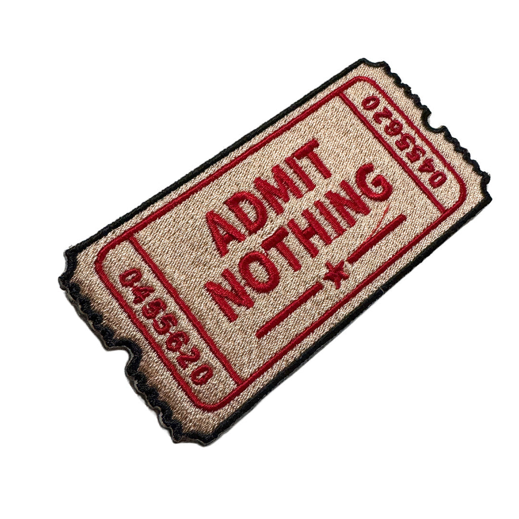 Admit Nothing Ticket Patch