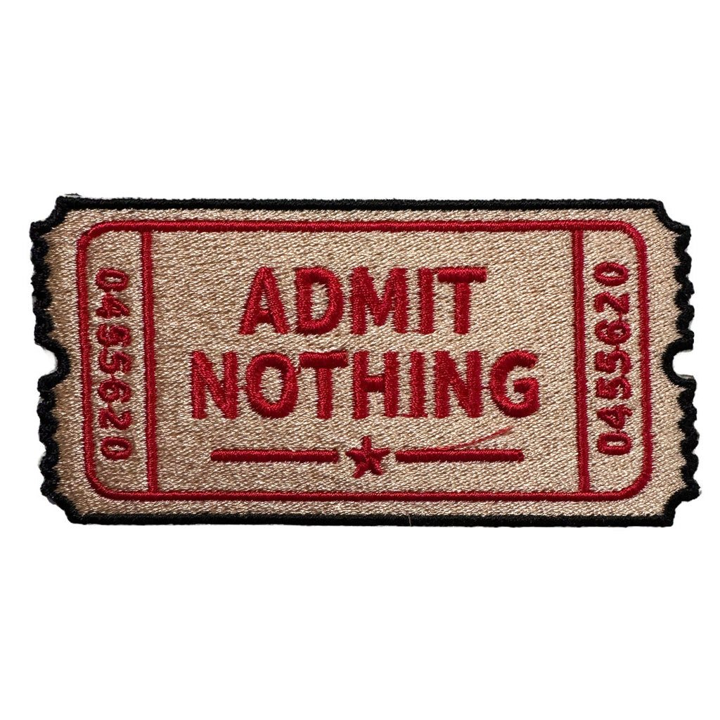 Admit Nothing Ticket Patch