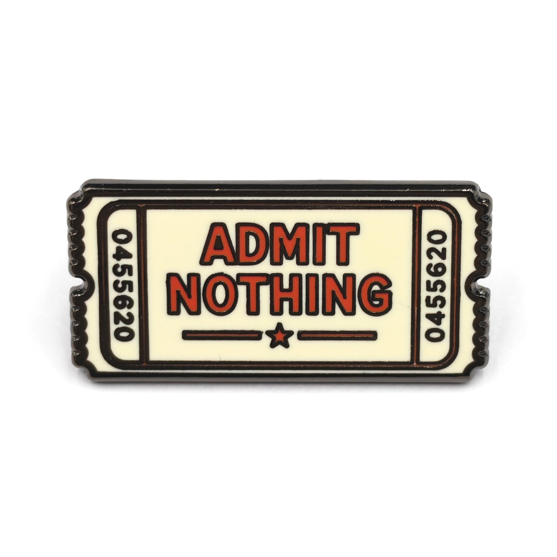 Admit Nothing Ticket Enamel Pin