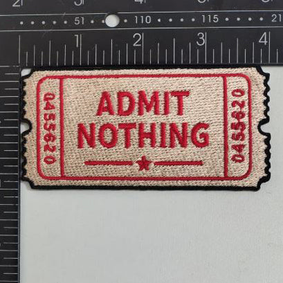 Admit Nothing Ticket Patch