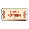 Admit Nothing Sticker