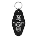 F--k Yes You Glorious B-tch Keychain