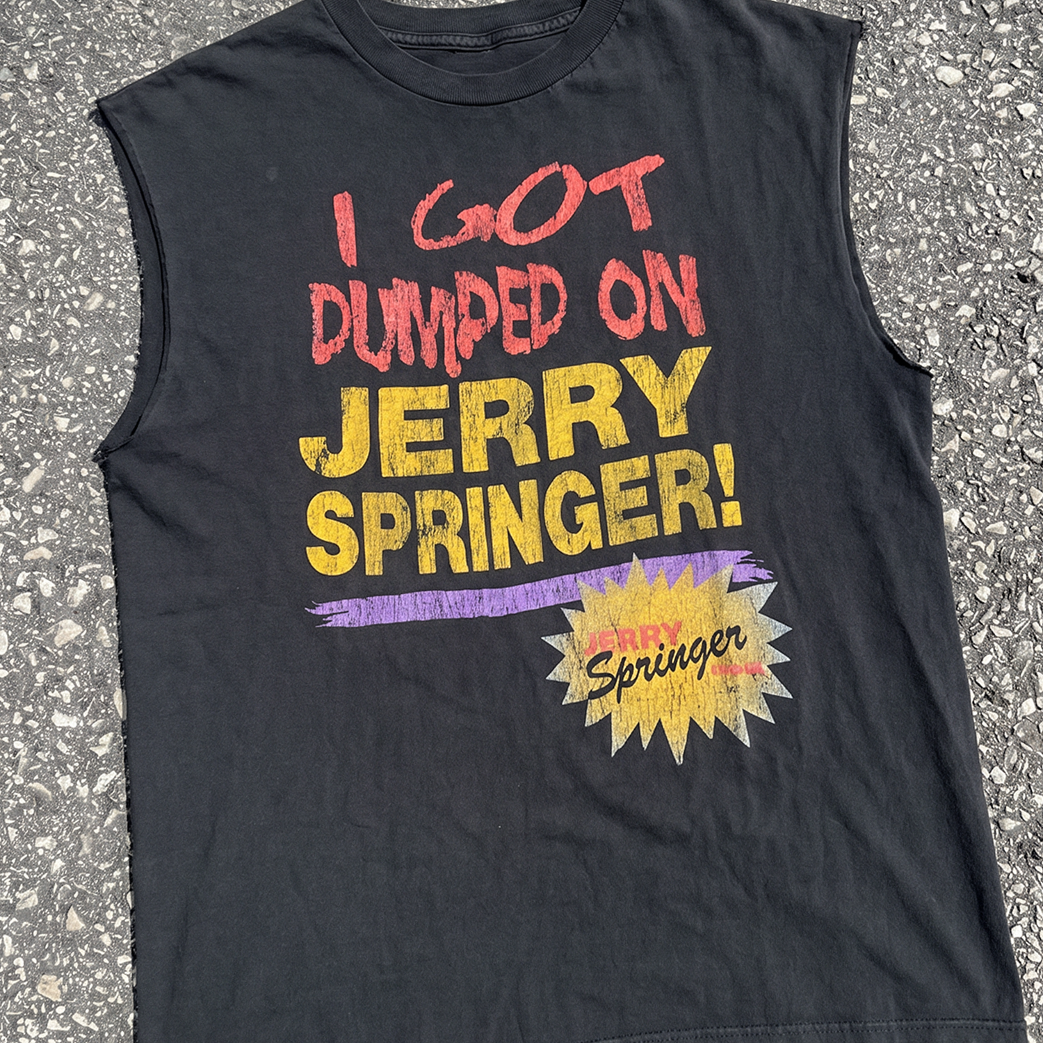 90'S I Got Dumped On Jerry Springer Washed Black Cut-Off T-Shirt